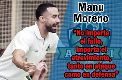 Manu Moreno – Rpk Araski: “No importa el fallo, importa el atrevimiento, tanto en ataque como en defensa”