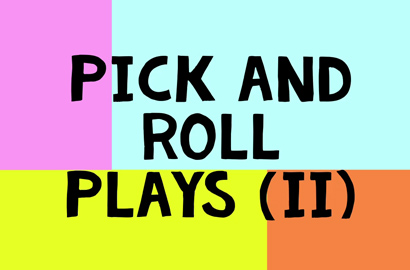Pick and Roll Plays (II)
