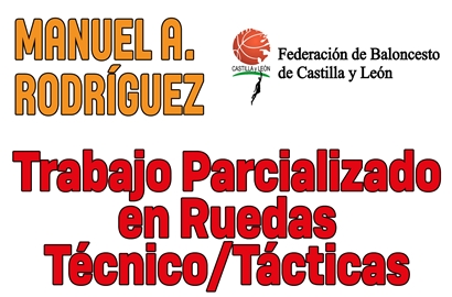 Trabajo Parcializado en Ruedas Técnico/Tácticas por MANUEL A. RODRÍGUEZ (FBCYL)