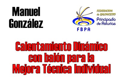 Calentamiento Dinámico con Balón para la Mejora Técnica Individual por MANUEL GONZÁLEZ (FBPA)