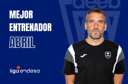 Ibon Navarro Mejor Entrenador del Mes de Abril-Trofeo AEEB Liga Endesa