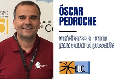 Anticiparse al Futuro para Ganar el Presente por ÓSCAR PEDROCHE (FBC)