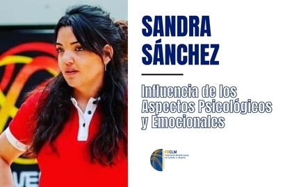 Influencia de los Aspectos Psicológicos y Emocionales en la Competición por SANDRA SÁNCHEZ (FBCLM)