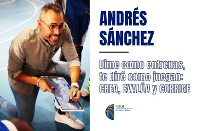 Dime como entrenas, te diré como juegan: Crea, evalúa y corrige por ANDRÉS SÁNCHEZ (FBCLM)