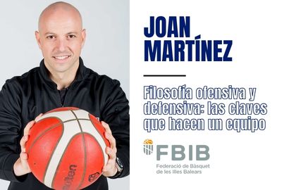 Filosofía ofensiva y defensiva: las claves que hacen un equipo por JOAN MARTINEZ (FBIB)