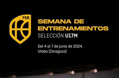 Jornadas de Entrenamiento con la Selección Española U17 Masculina (Utebo – Zaragoza, 4 al 7 de junio 2024)