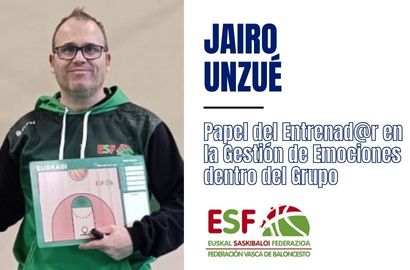 Papel del Entrenad@r en la Gestión de Emociones dentro del Grupo por JAIRO UNZUE (ESF-FVB)