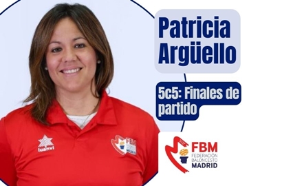 5c5: Finales de partido, pensar, decidir y ejecutar por PATRICIA ARGÜELLO (FBM)